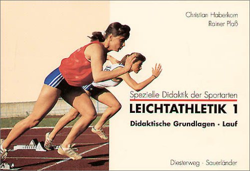 9783425056227: Leichtathletik, in 2 Bdn., Bd.1, Didaktische Grundlagen, Lauf