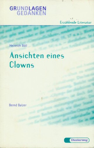 Imagen de archivo de Heinrich Bll: Ansichten eines Clowns (Grundlagen.zum Verstaendnis erzaehlender Literatur ) a la venta por German Book Center N.A. Inc.