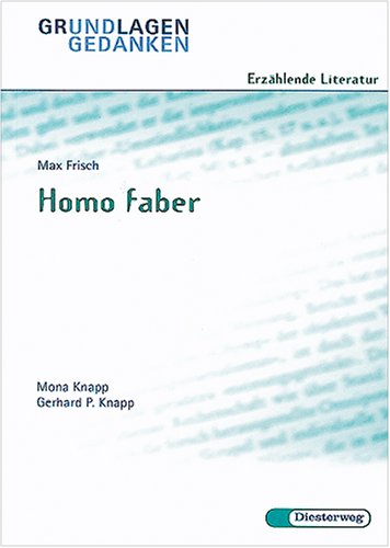 Beispielbild fr Grundlagen und Gedanken, Erzhlende Literatur, Homo faber: Homo Faber - Von M & G Knapp zum Verkauf von medimops