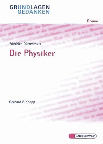 Imagen de archivo de Friedrich Drrenmatt: Die Physiker: Die Physiker - Von G P Knapp (Grundlagen und Gedanken zum Verstndnis des Dramas) a la venta por medimops