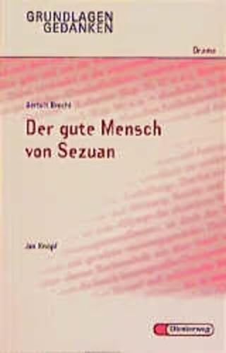 Stock image for Grundlagen und Gedanken zum Verstndnis des Dramas. Bertold Brecht. Der gute Mensch von Sezuan. for sale by Antiquariat Eule