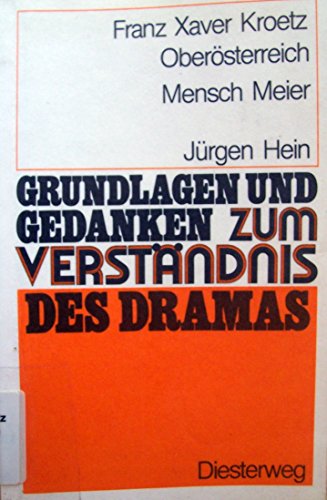 Franz Xaver Kroetz: OberoÌˆsterreich, Mensch Meier (Grundlagen und Gedanken zum VerstaÌˆndnis des Dramas) (German Edition) (9783425060910) by Hein, JuÌˆrgen