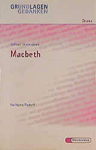 William Shakespeare: Macbeth.Grundlagen und Gedanken zum Verständnis des Dramas - Rudorff, Wolfgang
