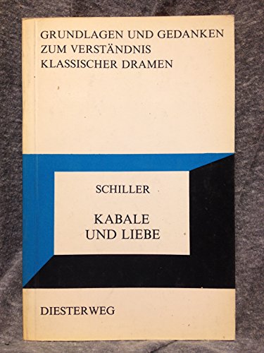 Stock image for FRIEDRICH SCHILLER: KABALE UND LIEBE (Grundlagen.zum Verstaendnis d. Dramas) for sale by German Book Center N.A. Inc.