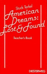 Beispielbild fr Studs Terkel: American Dreams: Lost and Found. Teacher's Book. zum Verkauf von Antiquariat Bcherkeller