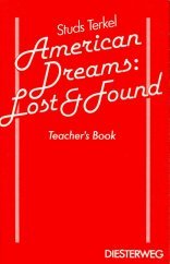 Stock image for Studs Terkel: American Dreams: Lost and Found. Teacher's Book. for sale by Antiquariat Bcherkeller