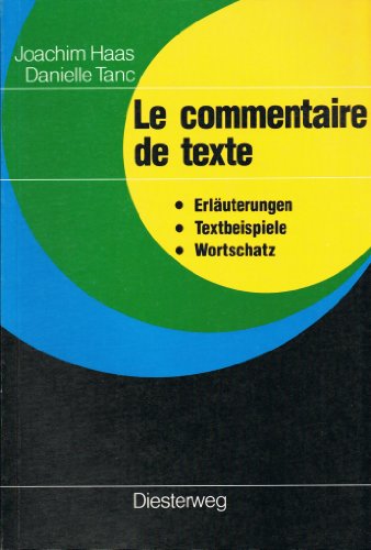 Le commentaire de texte: Erläuterungen, Textbeispiele, Wortschatz. Lehrbuch für die gymnasiale Ob...