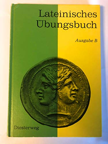 Imagen de archivo de Lateinisches bungsbuch. Ausgabe B: Dritte Fremdsprache. a la venta por Antiquariat Bcherkeller