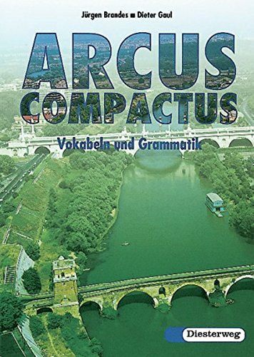 Beispielbild fr Arcus compactus. Eine Einfhrung in Latein als 3. Fremdsprache und spt beginnendes Latein: Arcus compactus: Vokabeln und Grammatik: Einfhrung in spt beginnendes Latein zum Verkauf von medimops