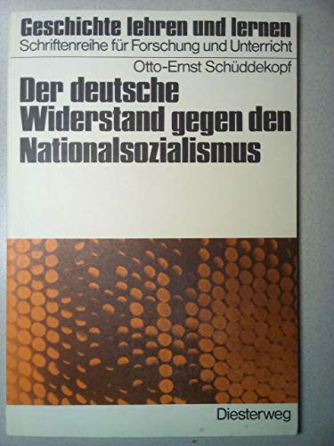 Imagen de archivo de Der deutsche Widerstand gegen den Nationalsozialismus a la venta por Versandantiquariat Felix Mcke