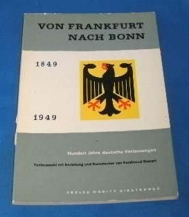 Imagen de archivo de Von Frankfurt nach Bonn. Hundert Jahre deutsche Verfassungen. 1849-1949 a la venta por medimops