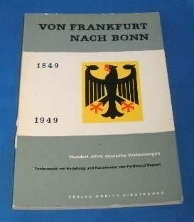Stock image for Von Frankfurt nach Bonn. Hundert Jahre deutsche Verfassungen. 1849-1949 for sale by medimops