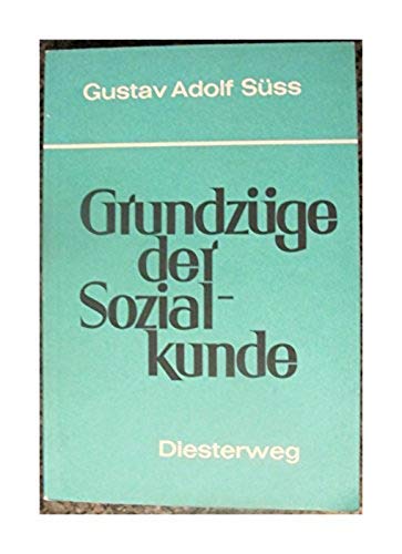 Grundzüge der Sozialkunde. Arbeits- und Lehrbuch - A Süss, Gustav