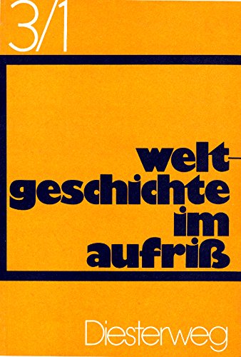 Weltgeschichte im aufriss - Band 3, teil 1 : Vom Ersten Weltkrieg bis 1945 - Collectif