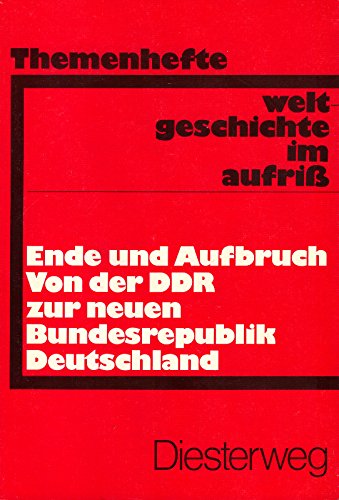 Beispielbild fr Weltgeschichte im Aufri. Ende und Aufbruch. Von der DDR zur neuen Bundesrepublik Deutschland zum Verkauf von medimops