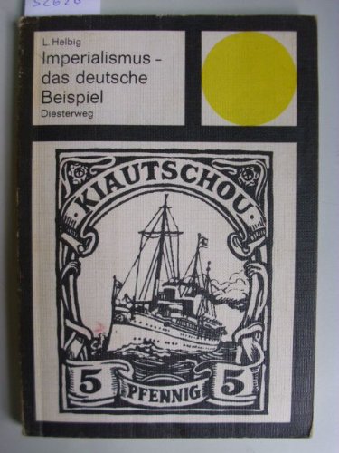 Stock image for Imperialismus - das deutsche Beispiel (Schriften und Materialien zur Gemeinschaftskunde) for sale by Versandantiquariat Felix Mcke