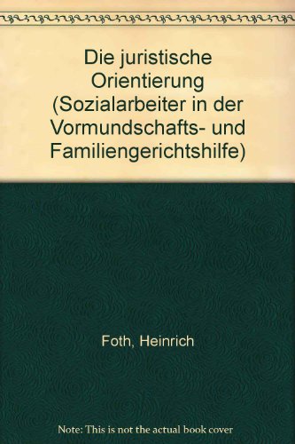 9783425077567: Die juristische Orientierung (Sozialarbeiter in der Vormundschafts- und Familiengerichtshilfe) (German Edition)