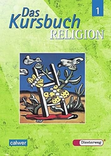 Das Kursbuch Religion - Ausgabe 2005 für höheres Lernniveau: Das Kursbuch Religion: Schülerband 1 (Klasse 5 / 6) - Baur, Katja, Elvira Feil-Götz Jürgen Heuschele u. a.