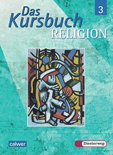 Beispielbild fr Das Kursbuch Religion - Ausgabe 2005 fr hheres Lernniveau: Das Kursbuch Religion: Schlerband 3 (Klasse 9 / 10) zum Verkauf von medimops
