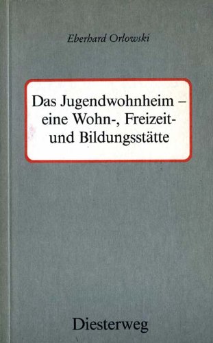 Beispielbild fr Das Jugendwohnheim - eine Wohn-, Freizeit- und Bildungssttte zum Verkauf von medimops