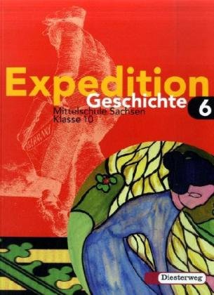 Beispielbild fr Expedition Geschichte - Ausgabe 2004 Sachsen: Schlerband 6 (Klasse 10) zum Verkauf von medimops