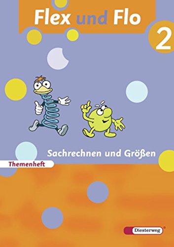 Flex und Flo - Ausgabe 2007: Themenheft Sachrechnen und Größen 2: Für die Ausleihe: Baden-Württemberg, Berlin, Brandenburg, Bremen, Hamburg, Hessen, . Sachsen-Anhalt, Schleswig-Holstein, Thüringen - Deutschmann, Christiane, Seckerdieck, Jürgen