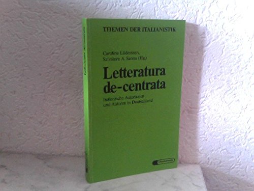 Beispielbild fr Letteratura de-centrata. Italienische Autorinnen und Autoren in Deutschland. Texte und Analysen zum Verkauf von medimops