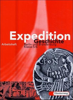 Beispielbild fr Expedition Geschichte - Ausgabe 2004: Expedition Geschichte 5 6 - Arbeitsheft Berlin, Brandenburg zum Verkauf von medimops