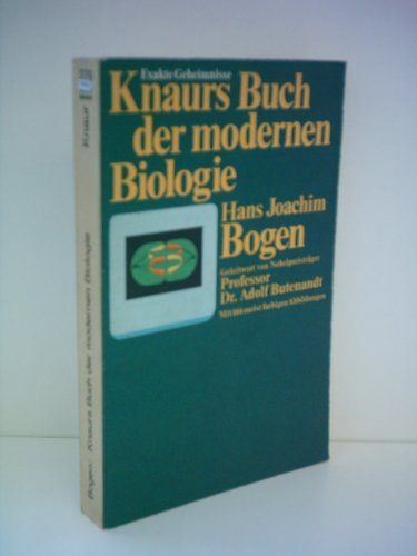 Knaurs Buch der modernen Biologie. 279 Exakte Geheimnisse - Bogen, Hans Joachim