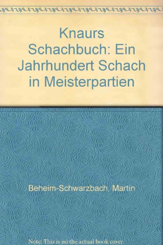 Stock image for Knaurs Schachbuch. Ein Jahrhundert Schach in Meisterpartien. for sale by Versandantiquariat Felix Mcke