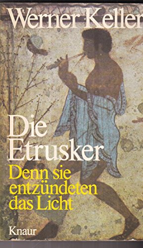 Denn sie entzuÌˆndeten das Licht: Geschichte der Etrusker, die LoÌˆsung eines RaÌˆtsels (German Edition) (9783426003527) by Werner Keller
