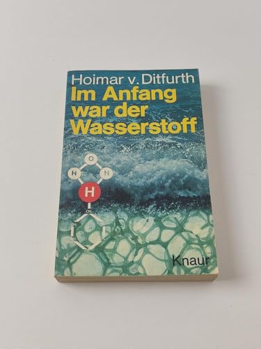 Beispielbild fr Im Anfang war der Wasserstoff. TB 395 Droemer Knaur. Lizenzausgabe m. Gen. d. Verlags Hoffmann und Campe. zum Verkauf von Antiquariat Renate Wolf-Kurz M.A.