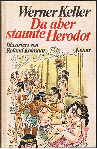 Da aber staunte Herodot: MerkwuÌˆrdige u. gruselige, wunderbare u. kom. Stories d. Vaters d. Geschichte (German Edition) (9783426004081) by Herodotus