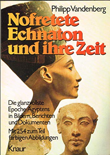 Stock image for Nofretete Echnaton und ihre Zeit for sale by Versandantiquariat Felix Mcke