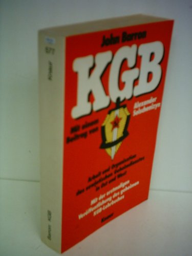 KGB. Arbeit und Organisation des sowjetischen Geheimdienstes in Ost und West