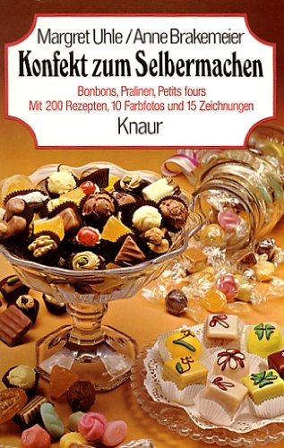 Beispielbild fr Konfekt zum Selbermachen : Bonbons, Pralinen, Petits fours. zum Verkauf von medimops