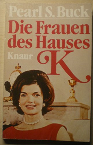 Die Frauen des Hauses K. Roman. (9783426006764) by Buck-pearl-s