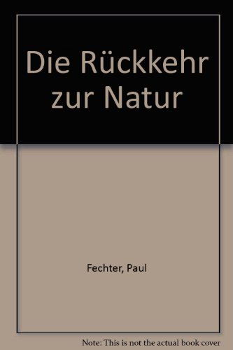 Imagen de archivo de Die Rckkehr zur Natur. Knaur Bcher der Welt. TB a la venta por Deichkieker Bcherkiste