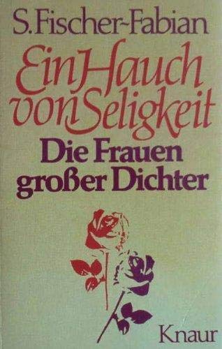 Ein Hauch von Seligkeit. Die Frauen großer Dichter