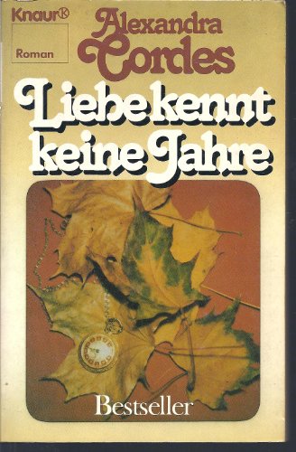 Liebe kennt keine Jahre : Roman. Knaur ; 829 : Bestseller