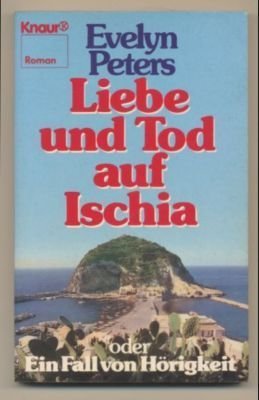 Stock image for Liebe und Tod auf Ischia oder Ein Fall von Hrigkeit : Roman for sale by Harle-Buch, Kallbach