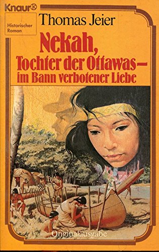 Beispielbild fr Nekah, Tochter der Ottawas oder Im Bann verbotener Liebe. zum Verkauf von medimops