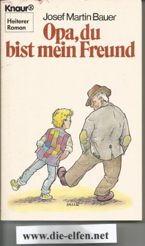 9783426011652: Opa, du bist mein Freund. ( Heiterer Roman). - Bauer, Josef Martin