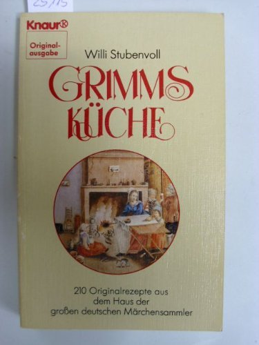 Grimms Küche --- 20 Orginalrezepte aus dem Hause der großen deutschen Märchensammler