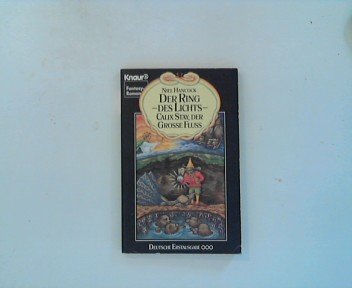 Der Ring des Lichts III. Calix Stay, der große Fluß. Fantasy Roman.