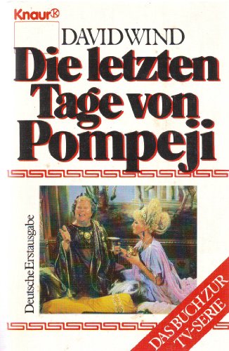 Die letzten Tage von Pompeji : Roman nach d. Fernsehdrehbuch von Carmen Culver David Wind. Aus d....
