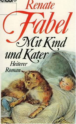 Imagen de archivo de Mit Kind und Kater. Heiterer Roman. a la venta por DER COMICWURM - Ralf Heinig