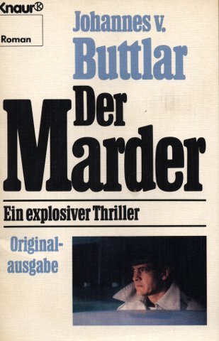 Beispielbild fr Der Marder : Ein explosiver Thriller / Johannes von Buttlar zum Verkauf von Versandantiquariat Buchegger