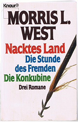 Imagen de archivo de Nacktes Land. Die Stunde des Fremden. Die Konkubine / Morris L. West a la venta por Versandantiquariat Buchegger