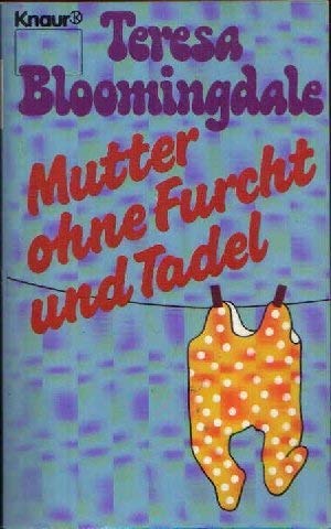 Stock image for Mutter ohne Furcht und Tadel (Knaur Taschenbcher. Romane, Erzhlungen) for sale by Versandantiquariat Felix Mcke